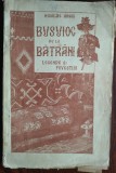 Cumpara ieftin NICOLAE ARGES (N. P. DUTA): BUSUIOC DE LA BATRANI (LEGENDE SI POVESTIRI) [1924]