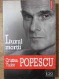 Luxul Mortii Cristian Tudor Popescu Editura Polirom Romana 2007 Carte Beletristica Paperback Buna Coperta Necartonata