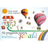 Ne pregatim pentru scoala. Exercitii grafice pentru grupa mare si grupa pregatitoare - Florica Ancuta