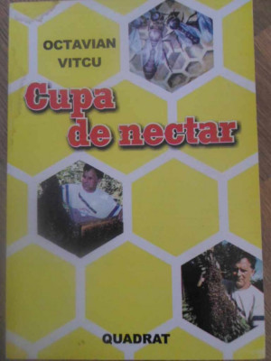 CUPA CU NECTAR (DIN ISTORIA APICULTURII)-OCTAVIAN VITCU foto