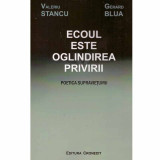 Valeriu Stancu, Gerard Blua - Ecoul este oglindirea privirii -