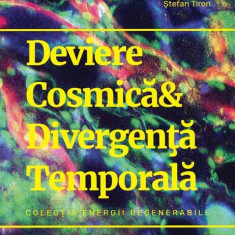 Deviere CosmicÄ & DivergenÅ£Ä TemporalÄ - Paperback brosat - Ètefan Tiron - Fractalia