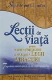 Supa de pui pentru suflet. Lectii de viata pentru mai buna intelegere si aplicare a legii atractiei - Jack Canfield, Mark Victor Hansen