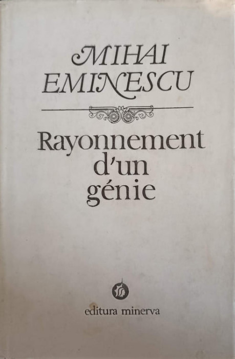 RAYONNEMENT D&#039;UN GENIE-MIHAI EMINESCU