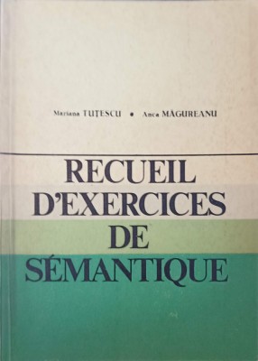 RECUEIL D&amp;#039;EXERCICES DE SEMANTIQUE-MARIANA TUTESCU, ANCA MAGUREANU-261874 foto