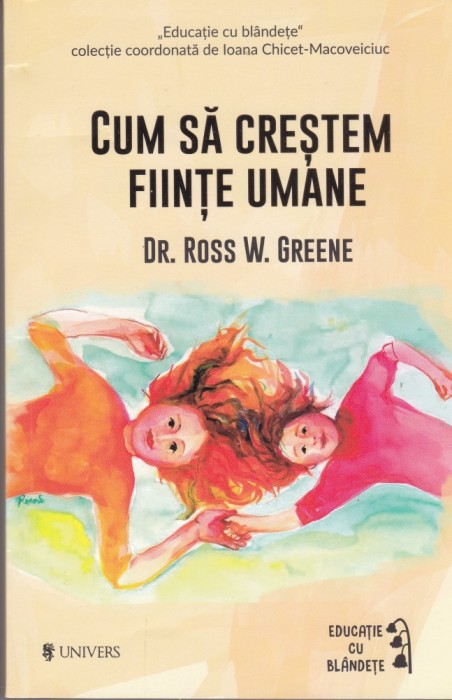 AS - DR.ROSS W. GREENE - CUM SA CRESTEM FIINTE UMANE