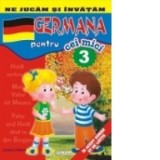 Ne jucam si invatam. Germana pentru cei mici (numarul 3) - Daniela Oprean