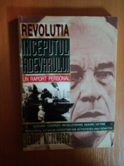 REVOLUTIA INCEPUTUL ADEVARULUI . UN RAPORT PERSONAL de SERGIU NICOLAESCU , 1995 foto