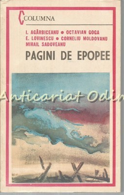 Pagini De Epopee - I. Agarbiceanu, Octavian Goga, E. Lovinescu foto