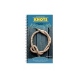 Essential Knots: Secure Your Gear When Camping, Hiking, Fishing, and Playing Outdoors