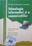 TEHNOLOGIA INFORMATIEI SI A COMUNICATIILOR. MANUAL PENTRU CLASA A X-A-MIOARA GHEORGHE, MONICA TATARAM, MANU-187728