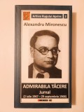 Alexandru Mironescu - Admirabila tăcere: jurnal (2 iulie 1967-29 septembrie 1968)