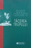 Tacerea trupului. Materiale pentru studiul medicinei - Guido Ceronetti