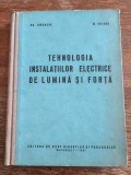 Tehnologia instalatiilor electrice de lumina si forta, manual - Gh. Iordache, 1961 / R4P4F