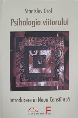 PSIHOLOGIA VIITORULUI-STANISLAV GROF foto