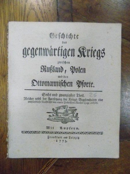 Istoria razboiului dintre Rusia, Polonia si Inalta Poarta, Cartea 26, Leipzig 1773