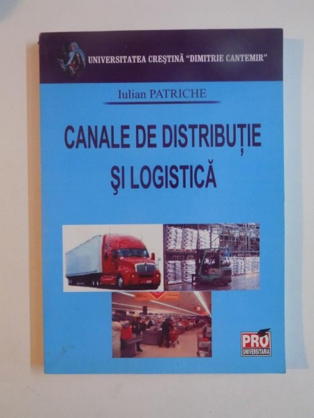 CANALE DE DISTRIBUTIE SI LOGISTICA de IULIAN PATRICHE