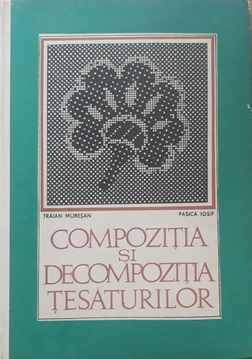 Compozitia Si Decompozitia Tesaturilor - Traian Muresan