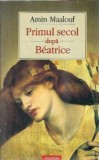 Primul secol dupa Beatrice Amin Maalouf Roman Literatura Straina Editura Polirom 2004