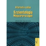 Alternat&iacute;v vall&aacute;s - Szcientol&oacute;gia Magyarorsz&aacute;gon - M&aacute;t&eacute;-T&oacute;th Andr&aacute;s