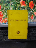 Mihai Ralea, &Icirc;ntre două lumi, București 1943, Editura Cartea Rom&acirc;nească, 072