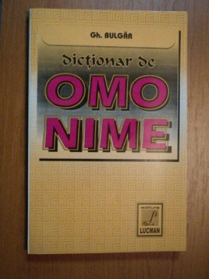 DICTIONAR DE OMONIME-GH.BULGAR foto