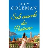 Sub soarele din Positano - Lucy Coleman