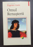 OMUL RENASTERII - EUGENIO GARIN