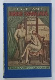 IUBIRE SVAPAIATA ( ARIANE JEUNE FILLE RUSSE ) , roman de CLAUDE ANET , ilustratii de GRIG . PETROVICI , EDITIE INTERBELICA