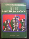 Șahul pentru &icirc;ncepători - Sergiu Samarian, Radu Vasilescu