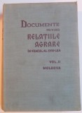 DOCUMENTE PRIVIND RELATIILE AGRARE IN VEACUL AL XVIII-LEA de VASILE MIHORDEA, IOANA CONSTANTINESCU, CORNELIU ISTRATI, VOL II: MOLDOVA 1966