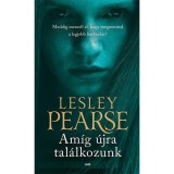 Am&iacute;g &uacute;jra tal&aacute;lkozunk - Lesley Pearse