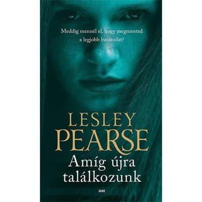 Am&amp;iacute;g &amp;uacute;jra tal&amp;aacute;lkozunk - Lesley Pearse foto