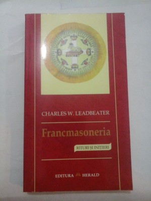 FRANCMASONERIA - rituri si initieri - CHARLES W. LEADBEATER foto