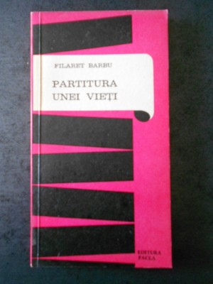 FILARET BARBU - PARTITURA UNEI VIETI foto