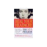 Heal Your Headache: The 1-2-3 Program for Taking Charge of Your Headaches