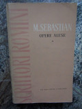 OPERE ALESE , TEATRU , CRONICI DRAMATICE , VOLUMUL I de MIHAIL SEBASTIAN , 1962