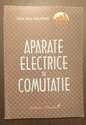 APARATE ELECTRICE DE COMUTATIE - ELENA OTILIA VARJOGHE foto