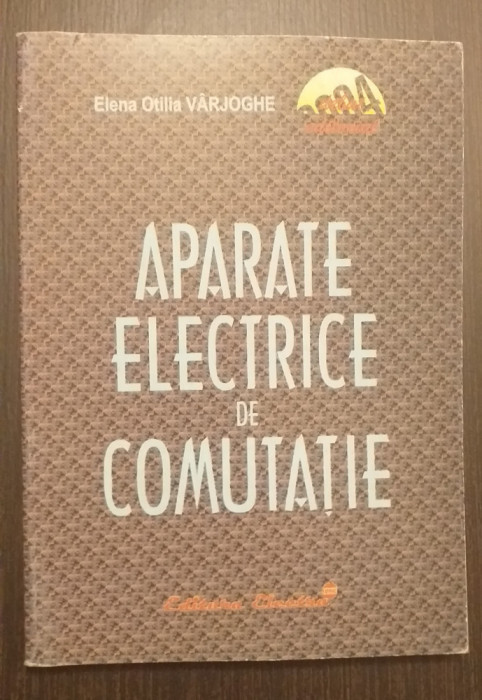 APARATE ELECTRICE DE COMUTATIE - ELENA OTILIA VARJOGHE