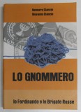 LO GNOMMERO , IO , FERDINANDO E LE BRIGATE ROSSE di GENNARO CIANCIO e GIOVANNI CIANCIO , 2010