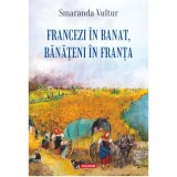 Francezi in Banat, banateni in Franta, Smaranda Vultur, Polirom