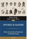 Istorie si rasism. Ideea de rasa de la Iluminism la Donald Trump - Marius Turda, Maria Sophia Quine