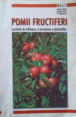POMII FRUCTIFERI. LUCRARI DE INFIINTARE SI INTRETINERE A PLANTATIILOR-A. CHIRA, L. CHIRA, FL. MATEESCU-194276 foto