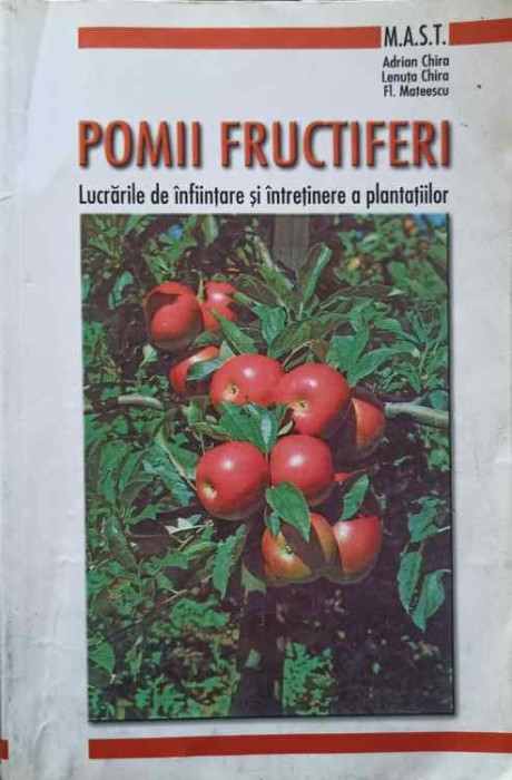 POMII FRUCTIFERI. LUCRARI DE INFIINTARE SI INTRETINERE A PLANTATIILOR-A. CHIRA, L. CHIRA, FL. MATEESCU-194276