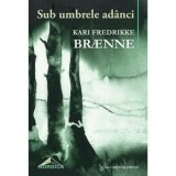 Sub umbrele adanci/Kari Fredrikke Braenne, Casa Cartii de Stiinta