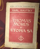 Karl Kautsky - Thomas Morus si utopia sa (1945), Filosofie, Editura Partidului Social-Democrat, 315 pagini