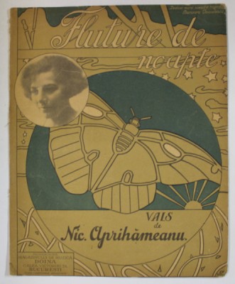 FLUTURE DE NOAPTE , VALS de NIC. APRIHAMEANU , DEDICAT MAREI NOASTRE TRAGEDIENE MARIOARA VENTURA , EDITIE INTERBELICA , PARTITURA foto