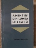 AMINTIRI DIN LUMEA LITERARA-EUGENIU SPERANTIA-357807