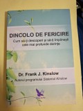 Frank J Kinslow - Dincolo de fericire &ndash; Cum să-ți descoperi și să-ți &icirc;mplinești cele mai profunde dorințe