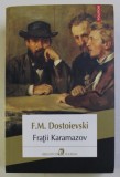 FRATII KARAMAZOV , ROMAN IN PATRU PARTI SI EPILOG de F. M. DOSTOIEVSKI , 2018